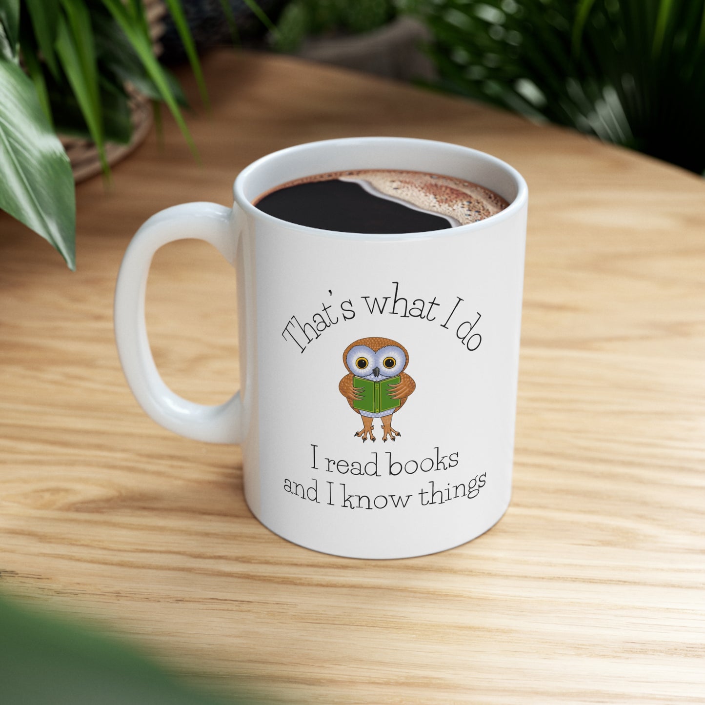 I Read Books and I know Things Ceramic Mug 11oz