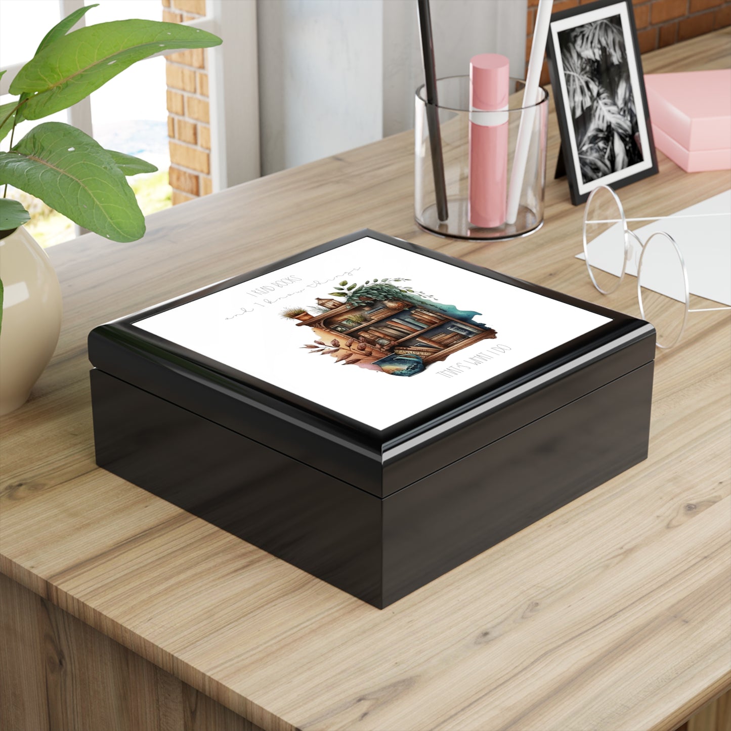 Jewelry Box ”I read books and I know things. That’s what I do.”