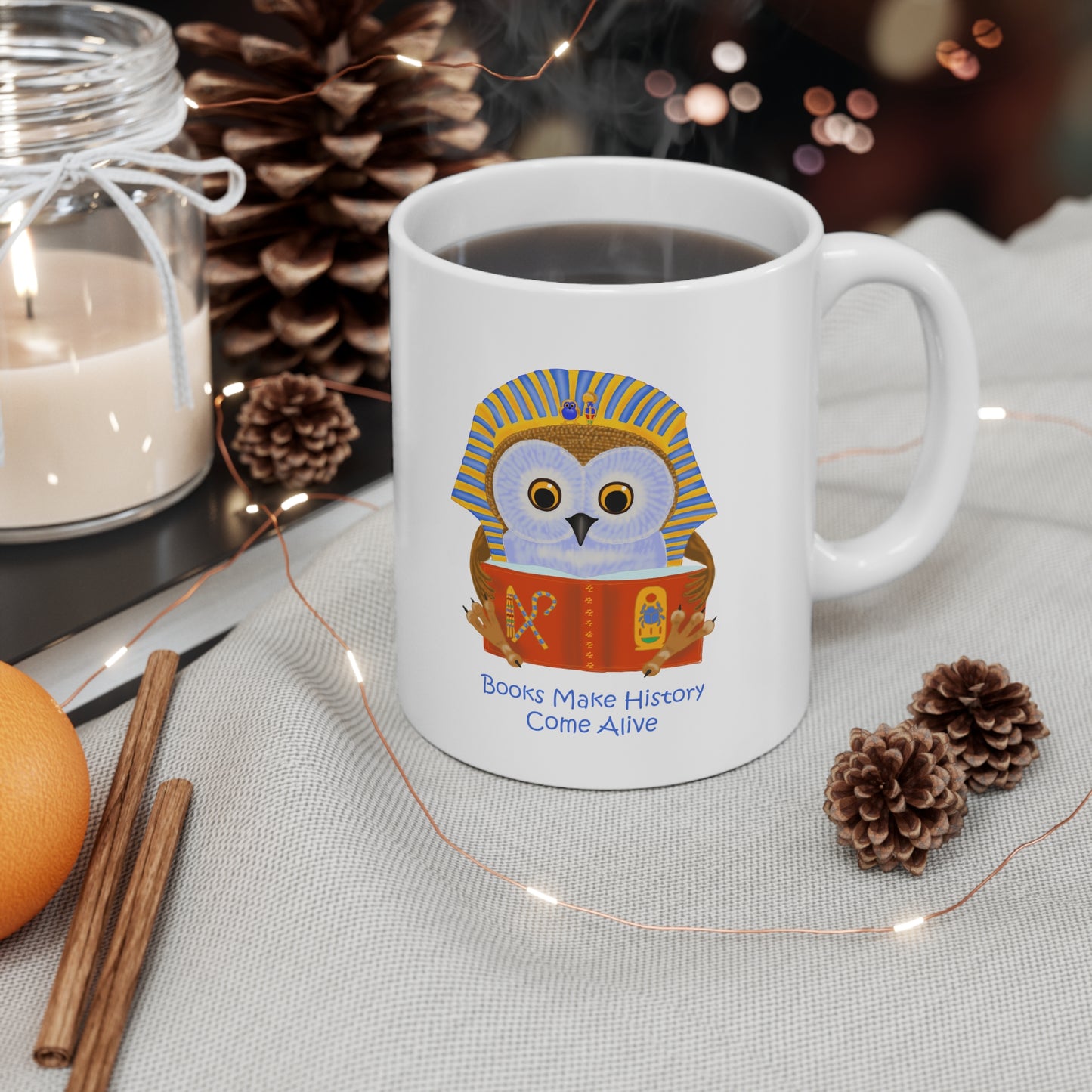 Books make history come alive Ceramic Mug 11oz
