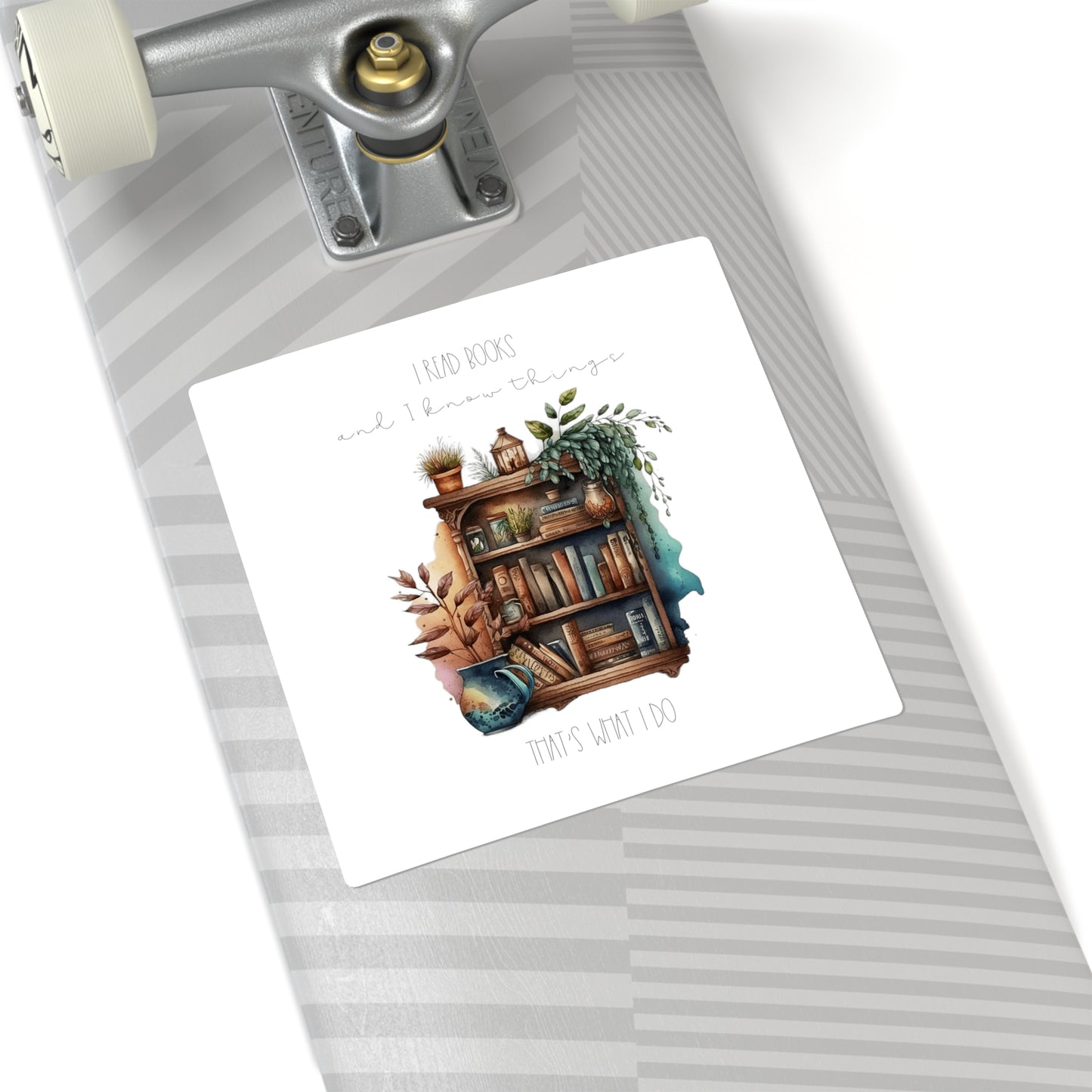 Square Stickers “I read books and I know things. That’s what I do.”