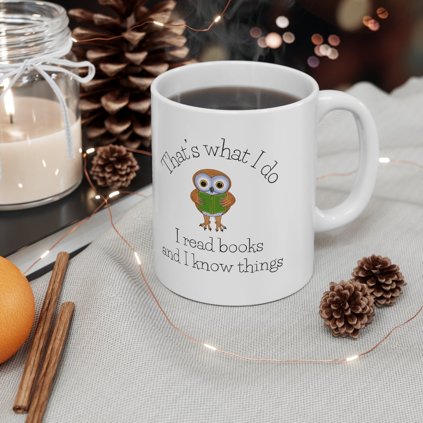 I Read Books and I know Things Ceramic Mug 11oz