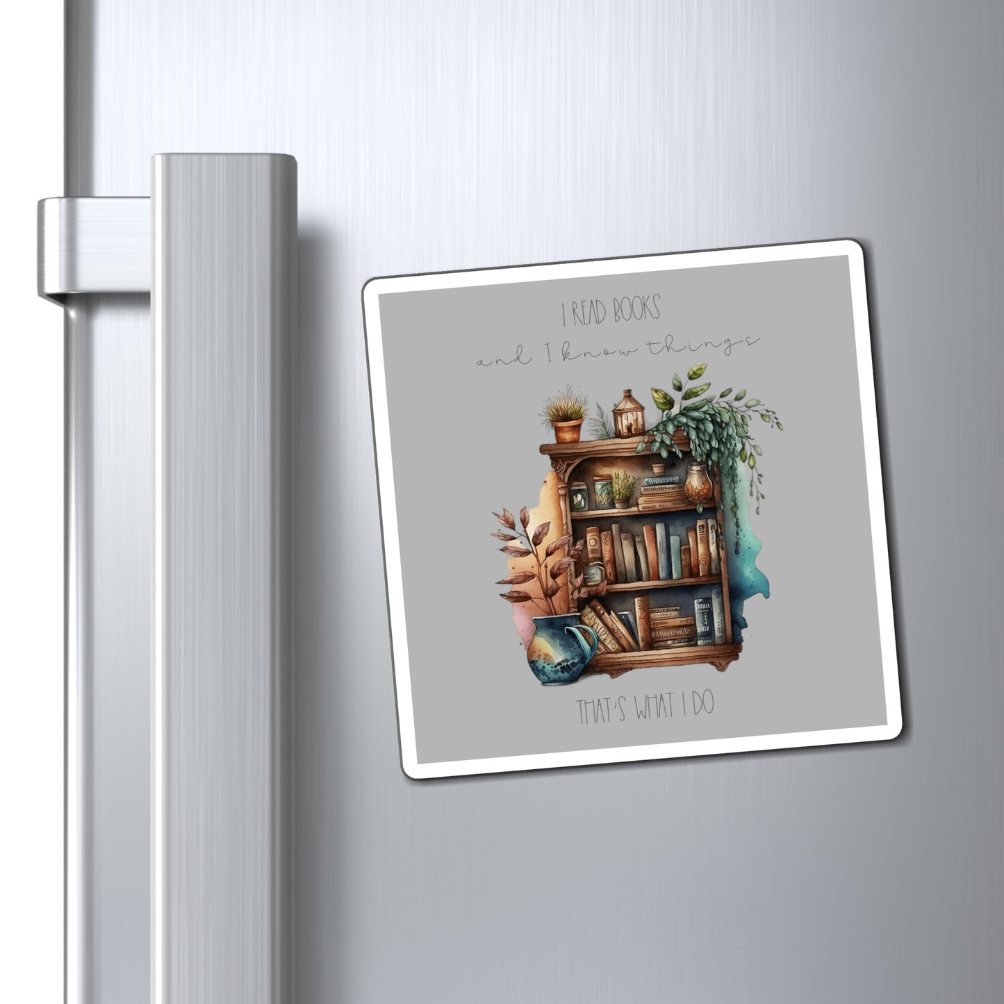 Magnets “I read books and I know things. That’s what I do.”