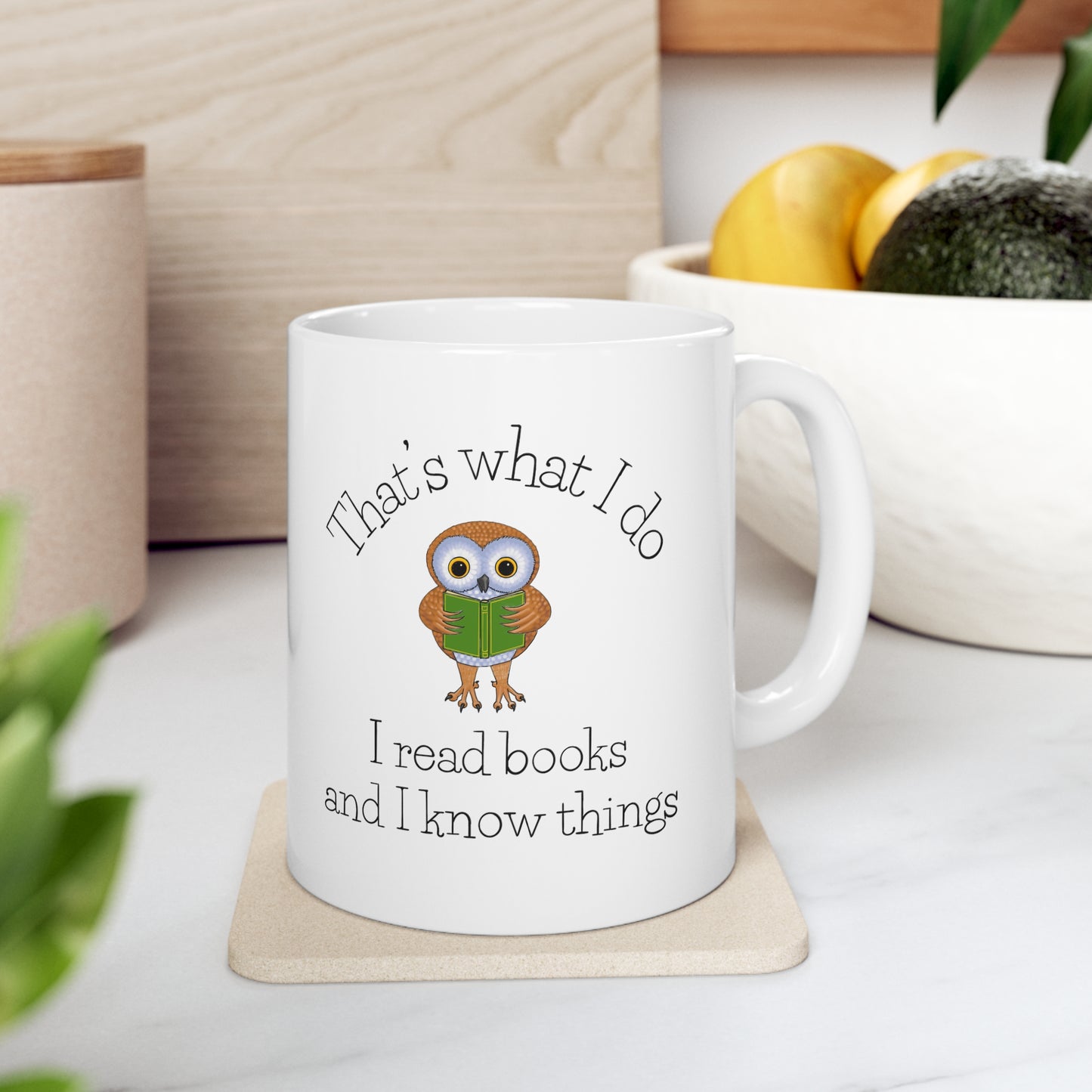 I Read Books and I know Things Ceramic Mug 11oz