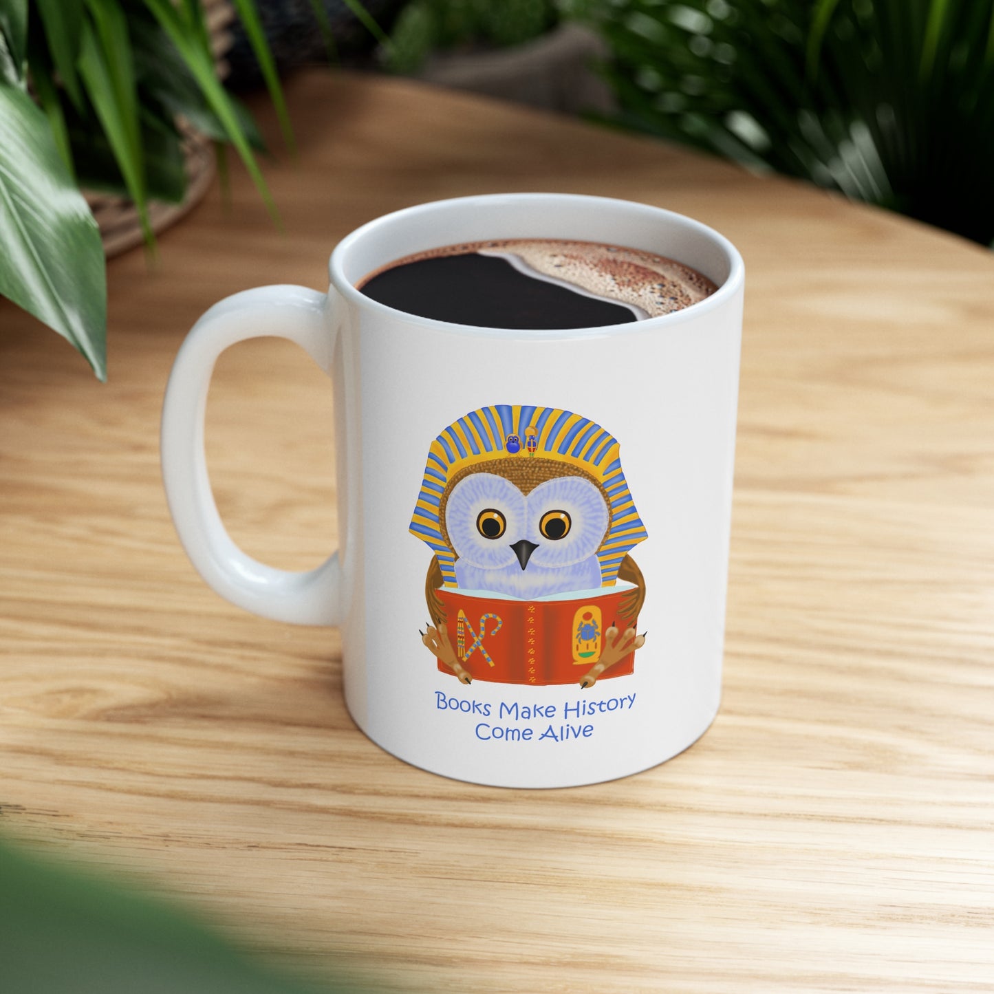Books make history come alive Ceramic Mug 11oz