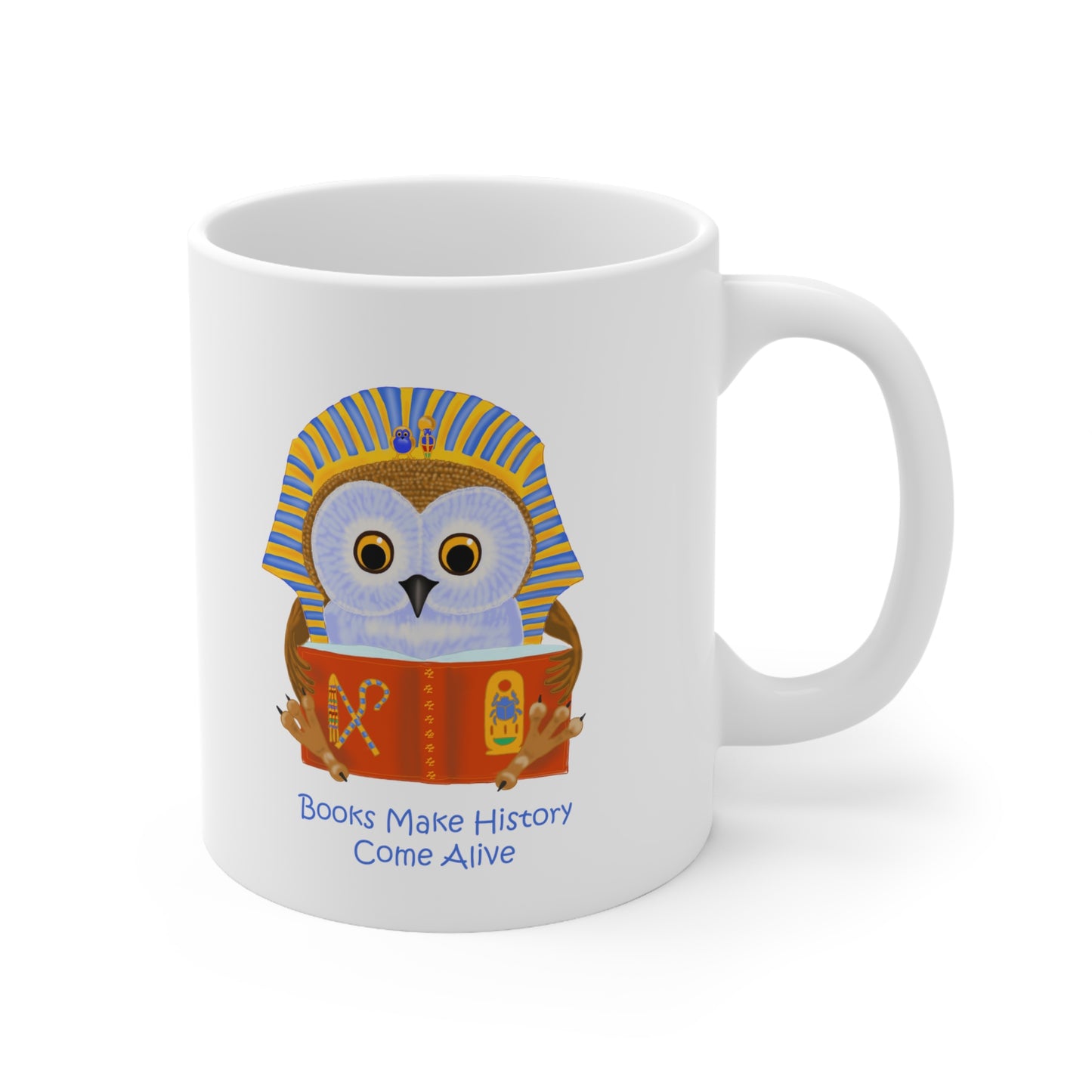 Books make history come alive Ceramic Mug 11oz