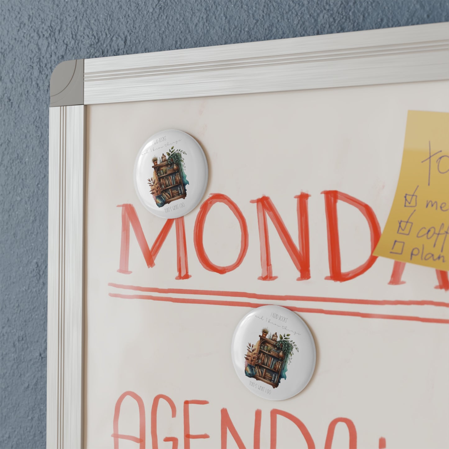 Button Magnet, Round (1 & 10 pcs) “I read books and I know things. That’s what I do.”