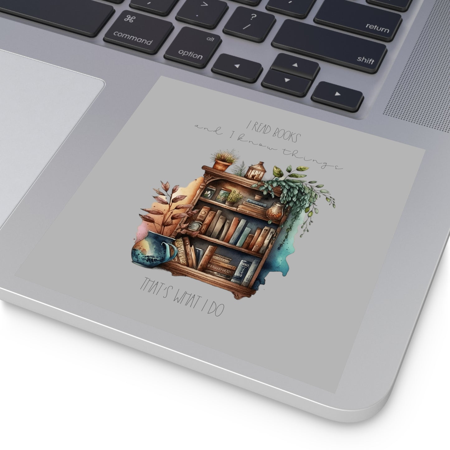 Square Stickers, Indoor\Outdoor “I read books and I know things. That’s what I do.”