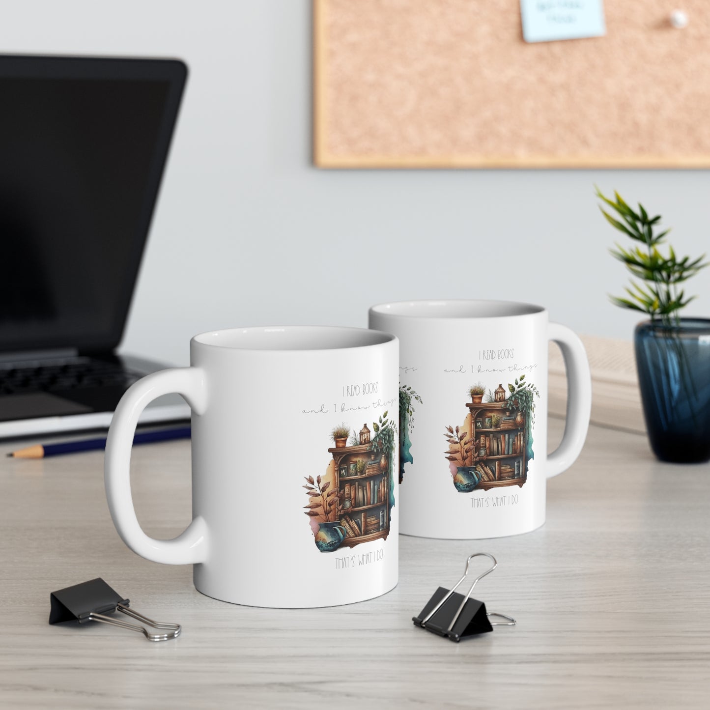 “I read books and I know things. That’s what I do.” Ceramic Mug 11oz
