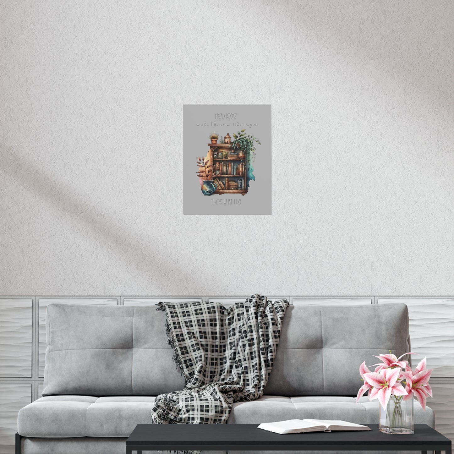 Premium Matte Vertical Posters “I read books and I know things. That’s what I do.”