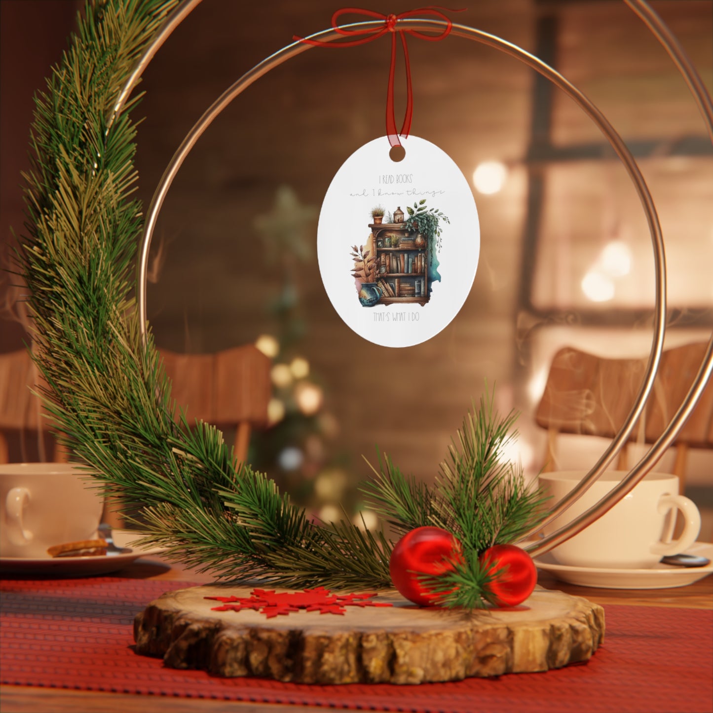 Oval Metal Ornament “I read books and I know things. That’s what I do.”