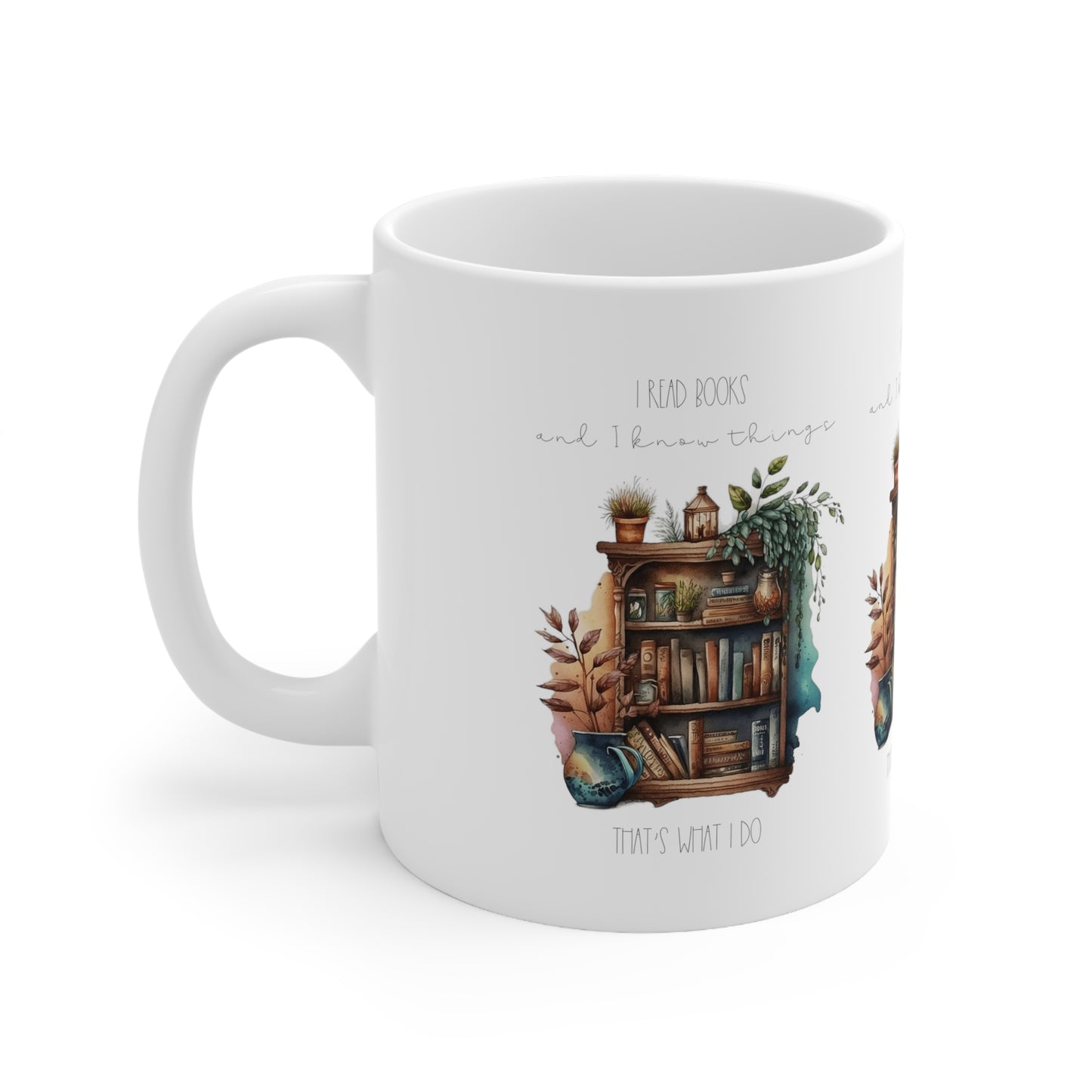 “I read books and I know things. That’s what I do.” Ceramic Mug 11oz