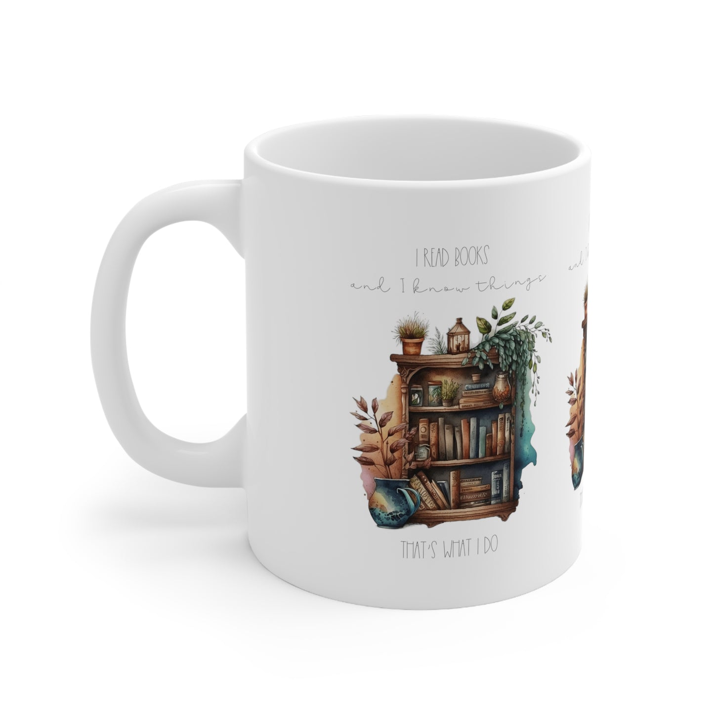 “I read books and I know things. That’s what I do.”  Ceramic Mug 11oz