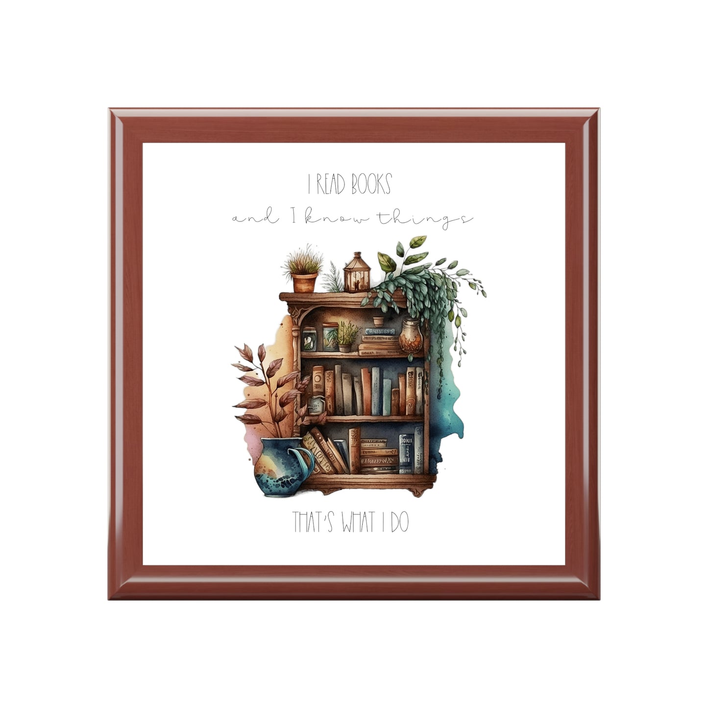 Jewelry Box ”I read books and I know things. That’s what I do.”