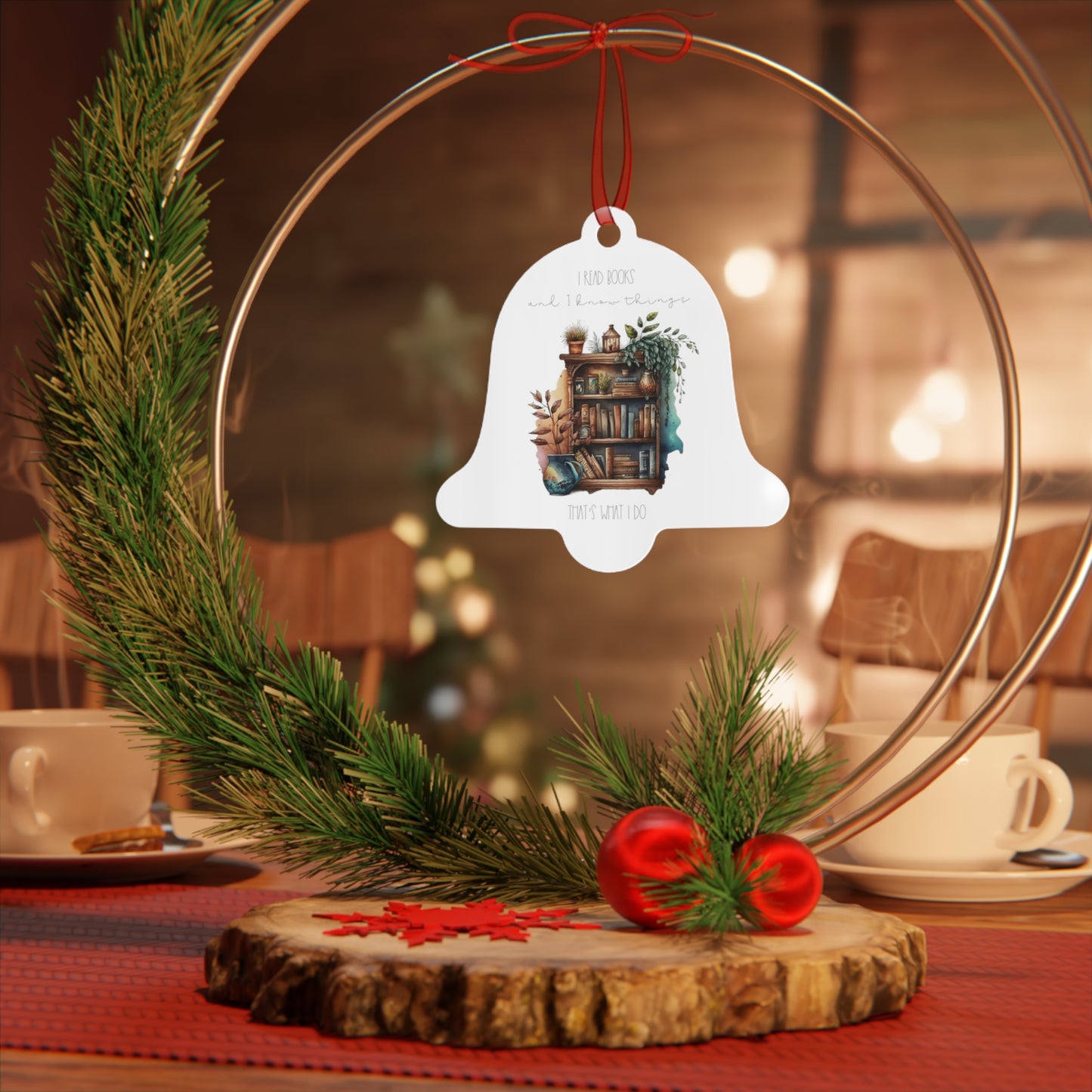 Bell Metal Ornament “I read books and I know things. That’s what I do.”