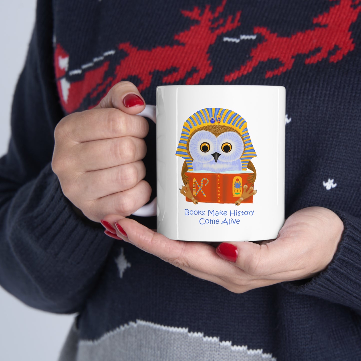 Books make history come alive Ceramic Mug 11oz