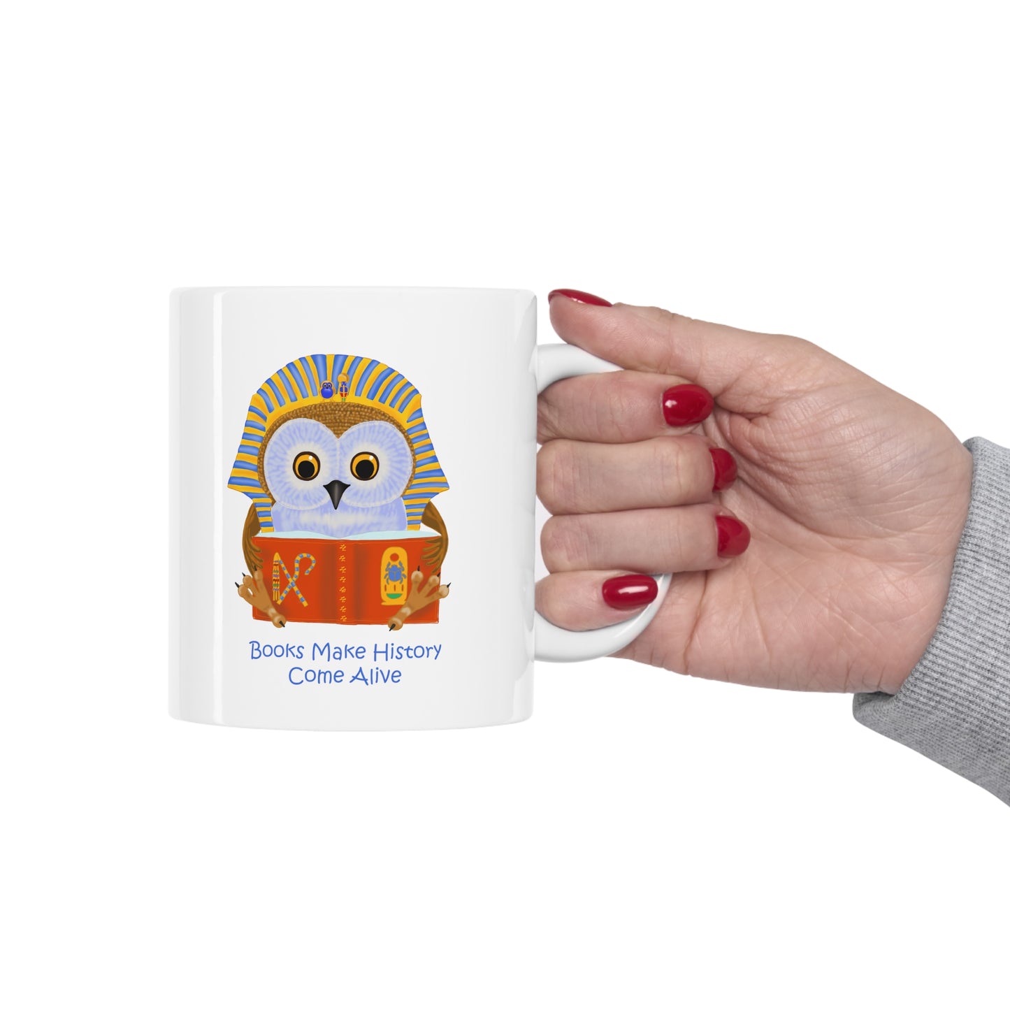 Books make history come alive Ceramic Mug 11oz