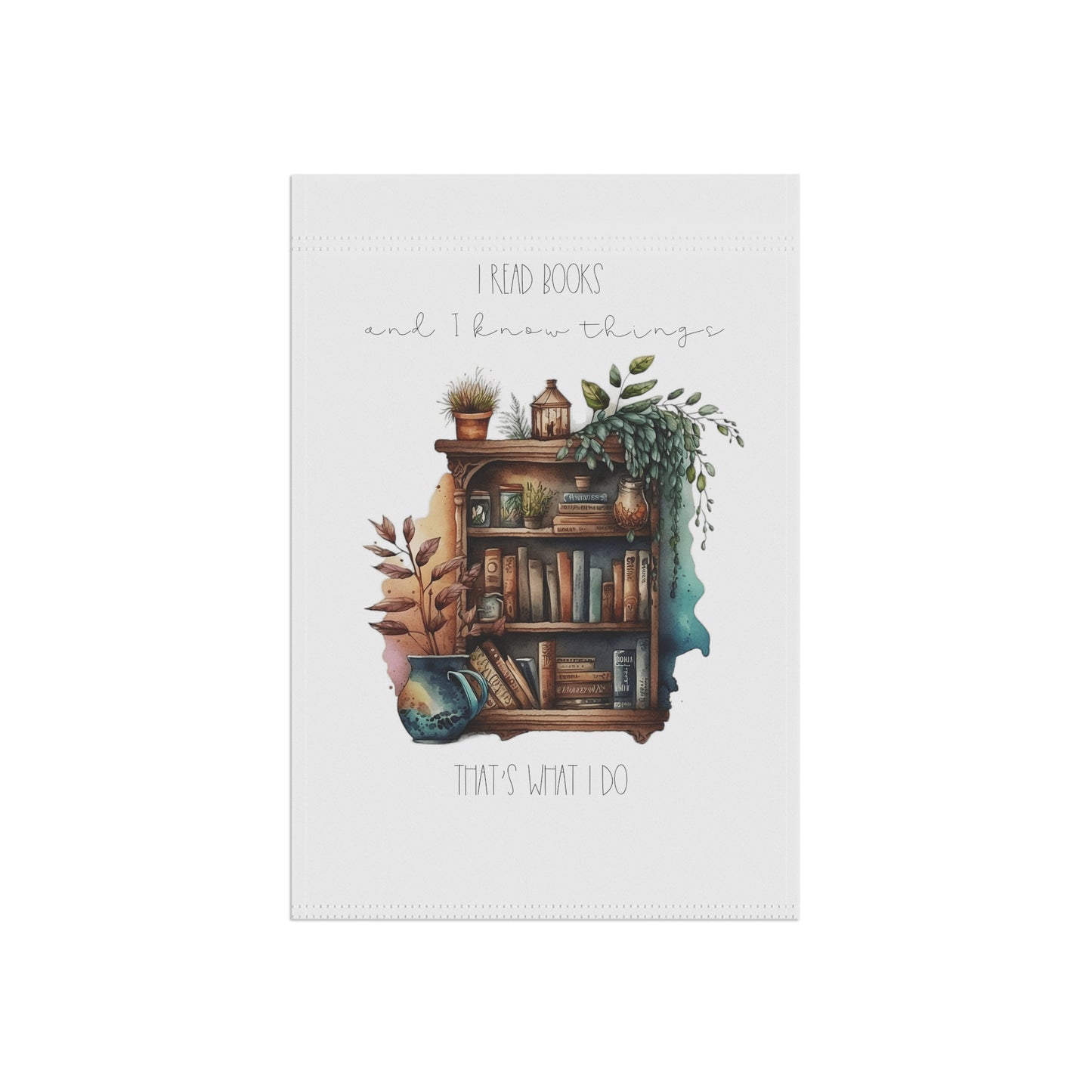 Garden & House Banner ”I read books and I know things. That’s what I do.”