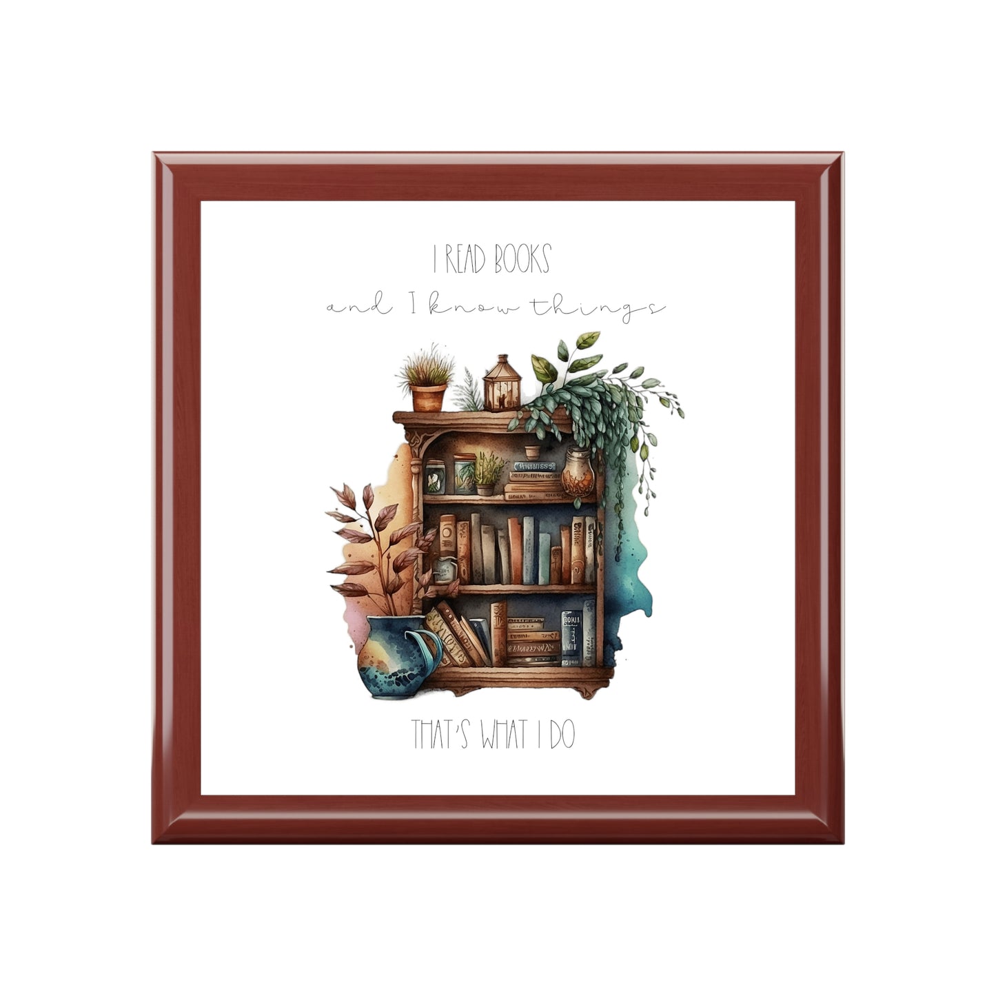 Jewelry Box ”I read books and I know things. That’s what I do.”