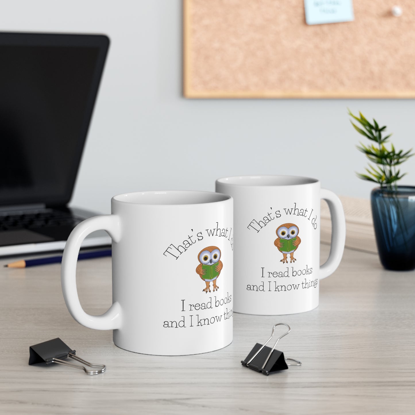 I Read Books and I know Things Ceramic Mug 11oz