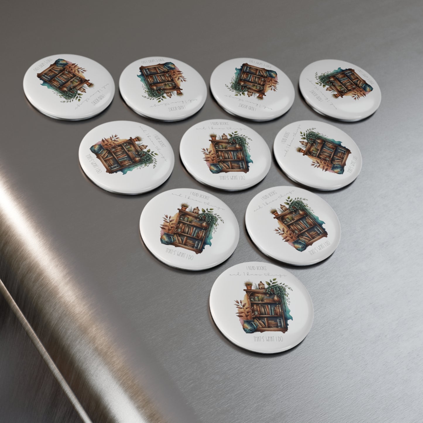 Button Magnet, Round (1 & 10 pcs) “I read books and I know things. That’s what I do.”