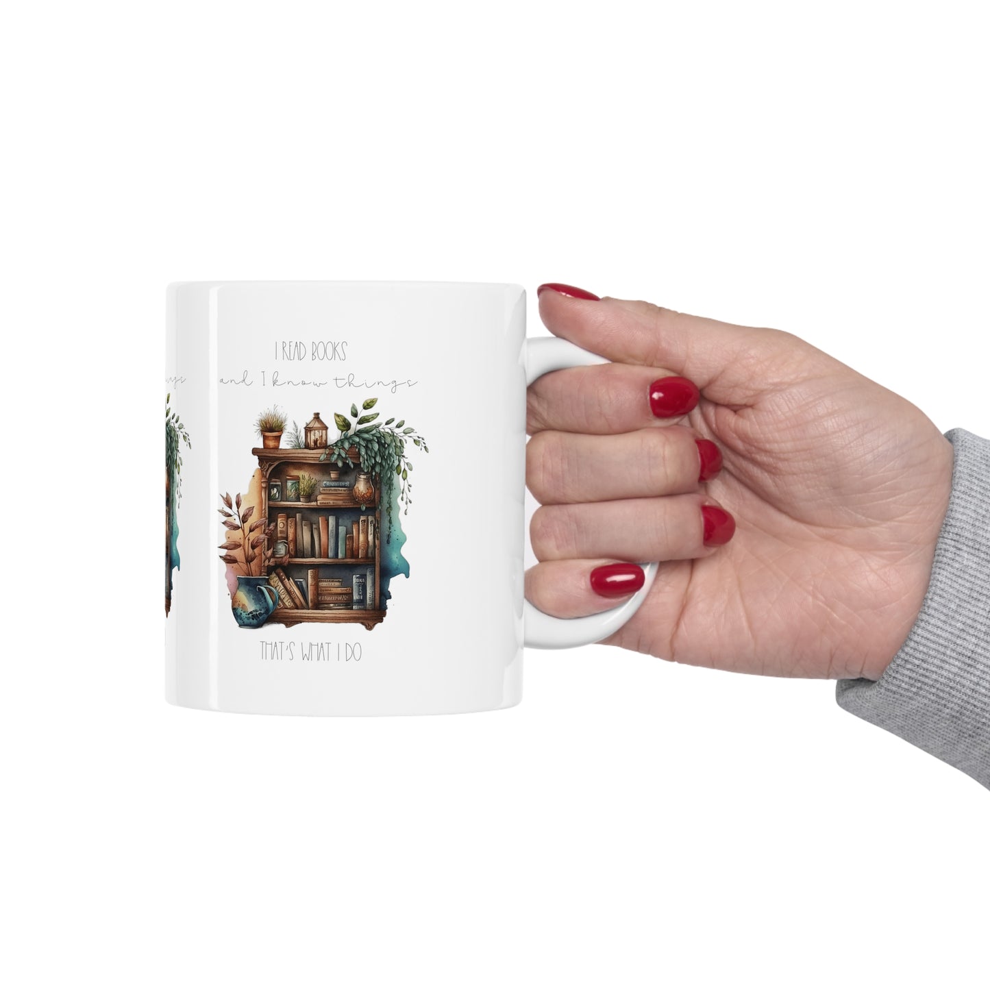 “I read books and I know things. That’s what I do.” Ceramic Mug 11oz