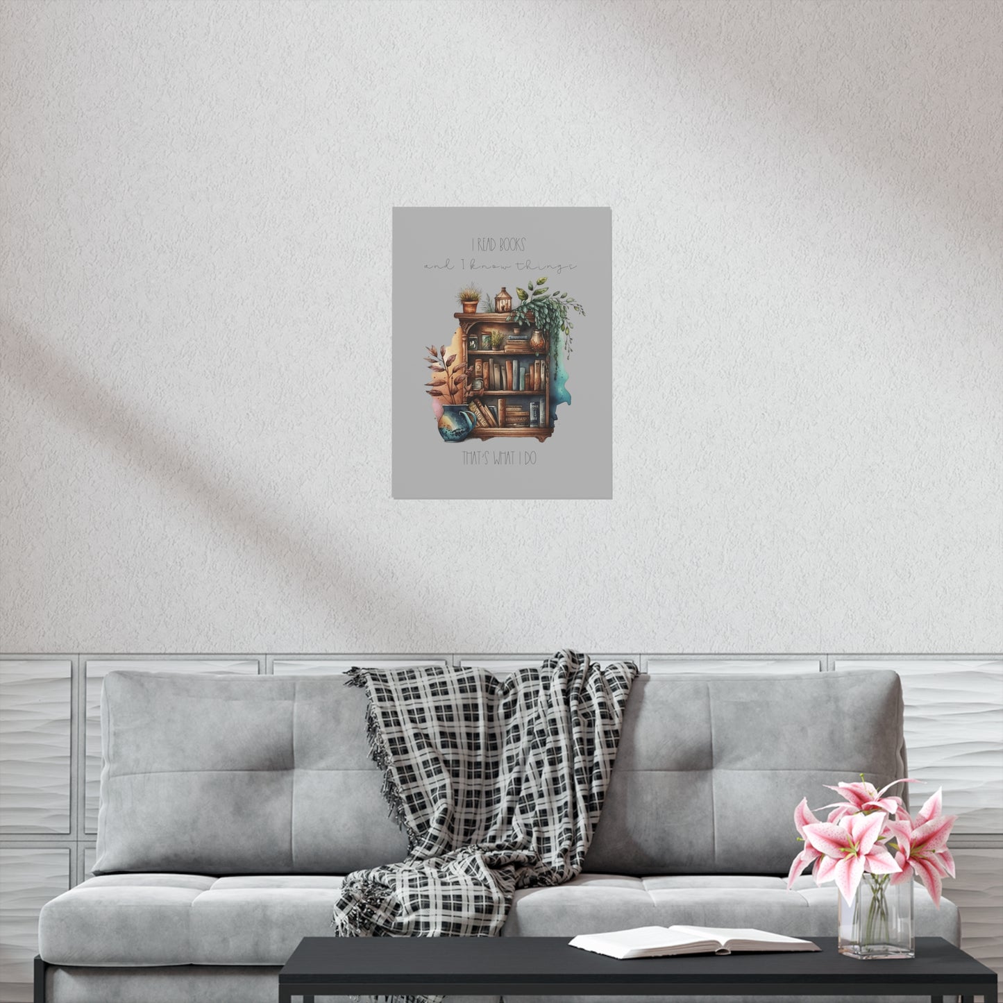 Premium Matte Vertical Posters “I read books and I know things. That’s what I do.”