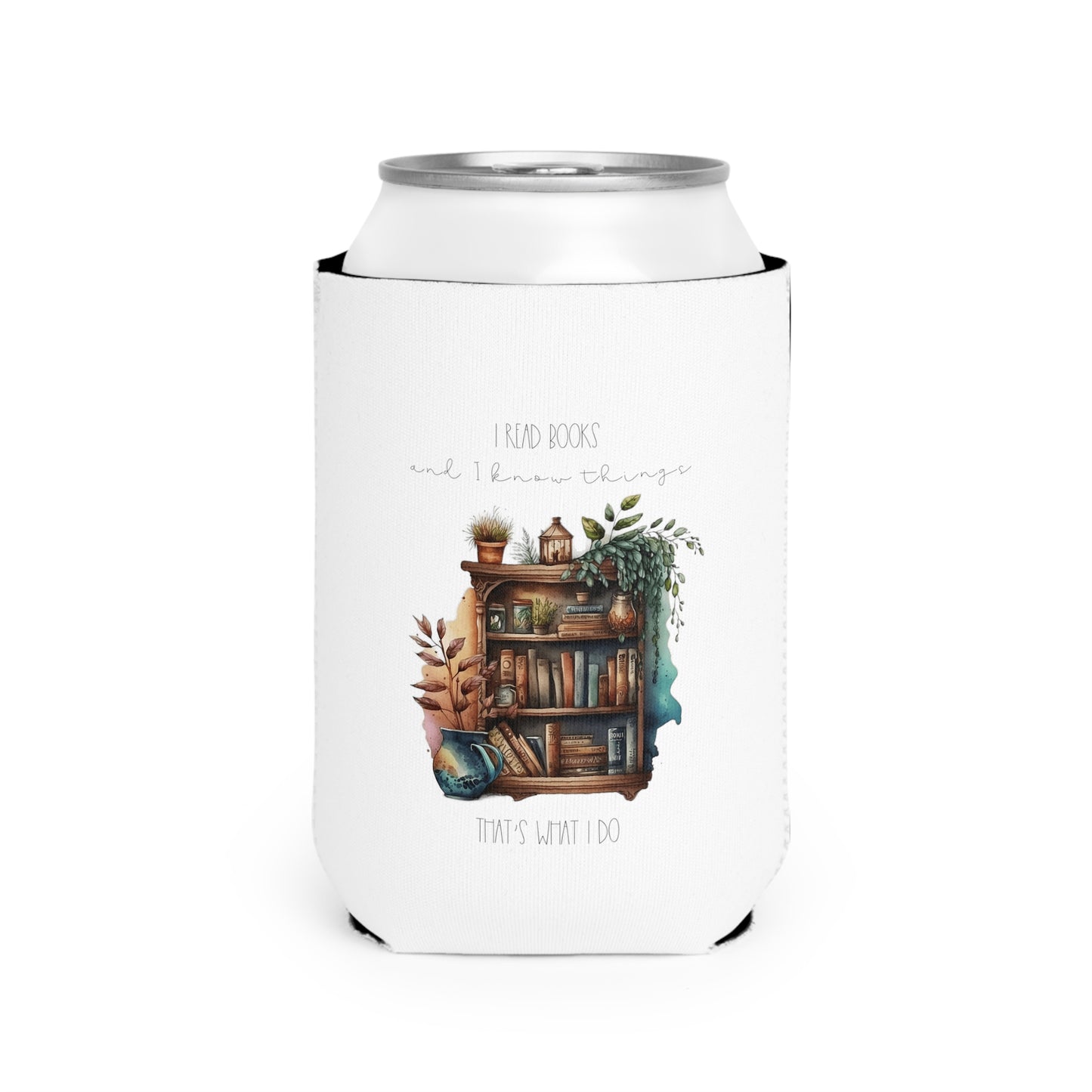 “I read books and I know things. That’s what I do.” Can Cooler Sleeve