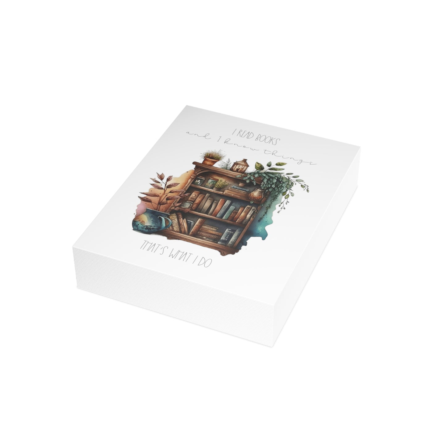 Greeting Cards (1, 10, 30, and 50pcs) “I read books and I know things. That’s what I do.”