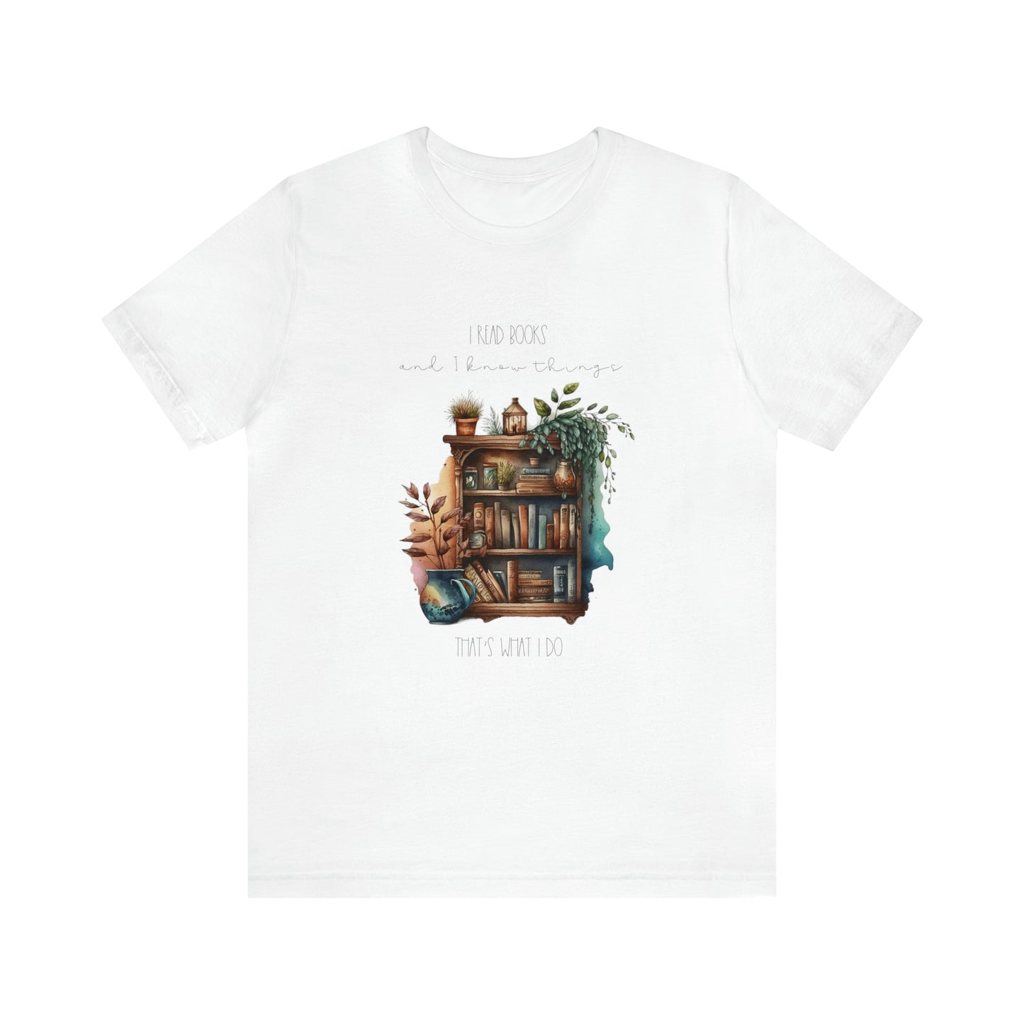 “I read books and I know things. That’s what I do.” Unisex Jersey Short Sleeve Tee